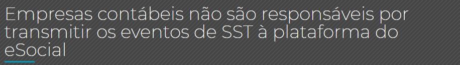 Empresas contábeis não são responsáveis por transmitir os eventos de SST à plataforma do eSocial